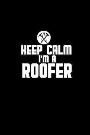 Cover of Keep calm I'm a roofer