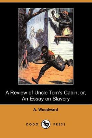 Cover of A Review of Uncle Tom's Cabin; Or, an Essay on Slavery (Dodo Press)