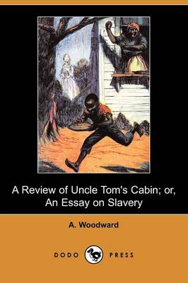 Book cover for A Review of Uncle Tom's Cabin; Or, an Essay on Slavery (Dodo Press)