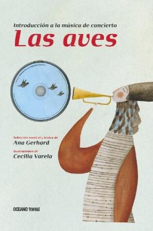 Cover of Las Aves: Introduccion a la Musica de Concierto (Segunda Edicion, Incluye CD Musical)