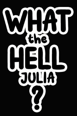 Book cover for What the Hell Julia?