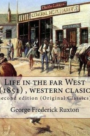 Cover of Life in the far West (1851) by George Frederick Ruxton (A western clasic)