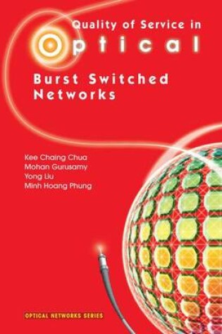 Cover of Quality of Service in Optical Burst Switched Networks