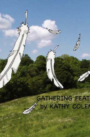 Cover of Gathering Feathers