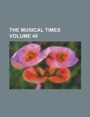 Book cover for The Musical Times Volume 40