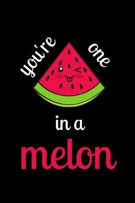 Book cover for You're One In A Melon