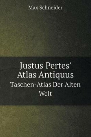 Cover of Justus Pertes' Atlas Antiquus Taschen-Atlas Der Alten Welt