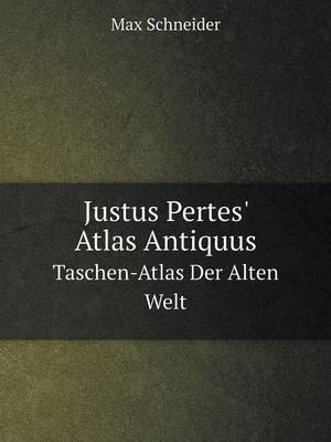 Book cover for Justus Pertes' Atlas Antiquus Taschen-Atlas Der Alten Welt