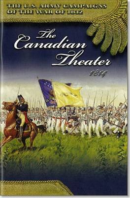 Cover of U.S. Army Campaigns of the War of 1812: The Canadian Theater 1814