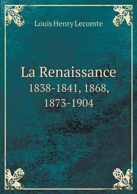 Book cover for La Renaissance 1838-1841, 1868, 1873-1904
