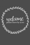 Book cover for Welcome Please Leave By 9