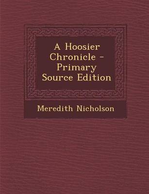 Book cover for A Hoosier Chronicle - Primary Source Edition