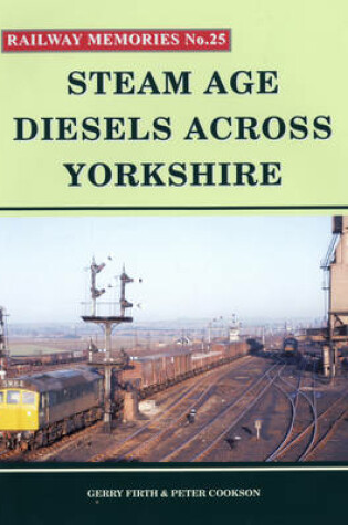Cover of Steam Age Diesels Across Yorkshire