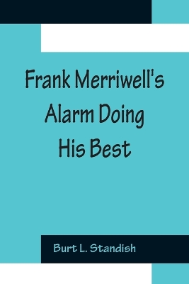 Book cover for Frank Merriwell's Alarm Doing His Best