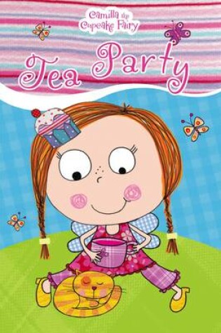 Cover of Camilla the Cupcake Fairy Tea Party Reader