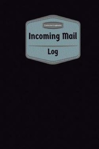 Cover of Incoming Mail Log (Logbook, Journal - 96 pages, 5 x 8 inches)