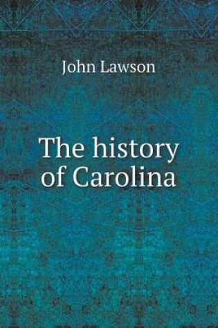 Cover of The history of Carolina