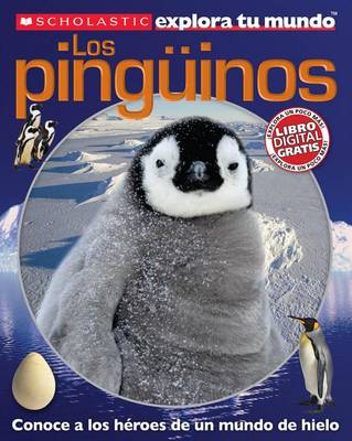 Cover of Scholastic Explora Tu Mundo: Los Pingüinos