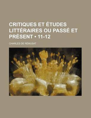 Book cover for Critiques Et Etudes Litteraires Ou Passe Et Present (11-12)