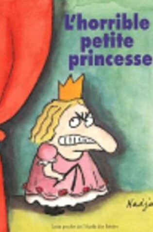 Cover of L'horrible petite princesse