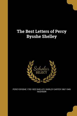 Book cover for The Best Letters of Percy Bysshe Shelley