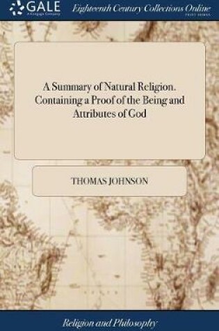 Cover of A Summary of Natural Religion. Containing a Proof of the Being and Attributes of God