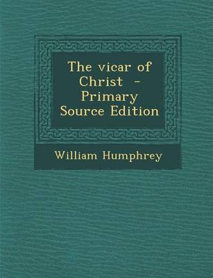 Book cover for The Vicar of Christ - Primary Source Edition