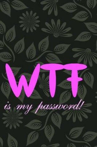 Cover of WTF is my password