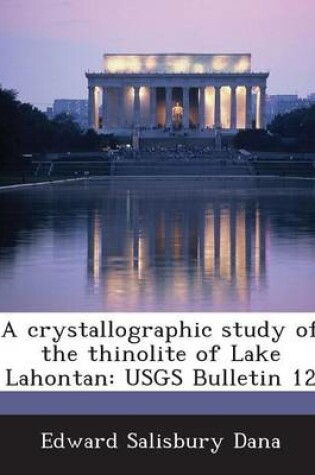 Cover of A Crystallographic Study of the Thinolite of Lake Lahontan