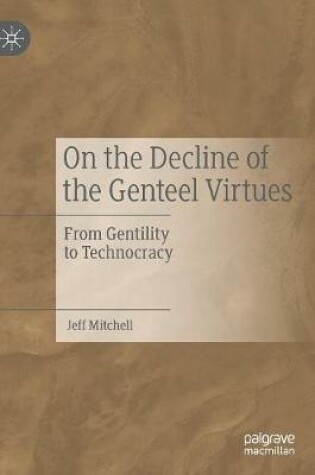 Cover of On the Decline of the Genteel Virtues