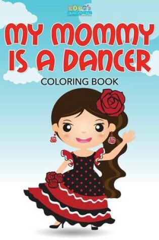 Cover of My Mommy Is a Dancer Coloring Book