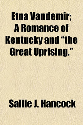 Book cover for Etna Vandemir; A Romance of Kentucky and the Great Uprising.