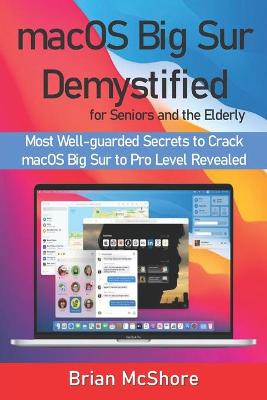 Book cover for macOS Big Sur Demystified for Seniors and the Elderly