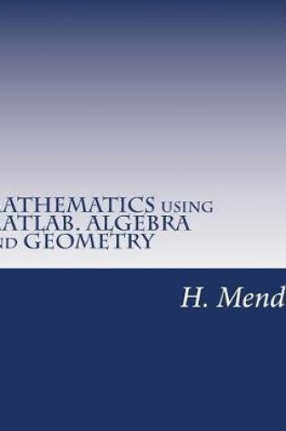 Cover of Mathematics Using Matlab. Algebra and Geometry