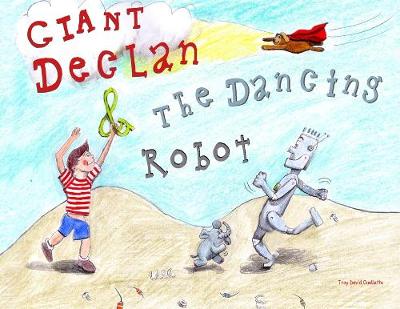 Cover of Giant Declan & the Dancing Robot