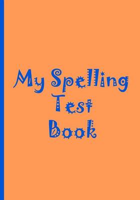Book cover for My Spelling Test Book