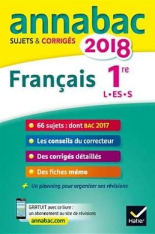 Cover of Annales Annabac 2018 Francais 1re L, Es, S