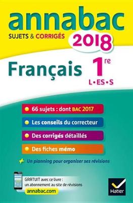 Book cover for Annales Annabac 2018 Francais 1re L, Es, S