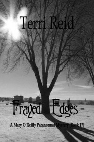 Cover of Frayed Edges - A Mary O'Reilly Paranormal Mystery (Book 17)