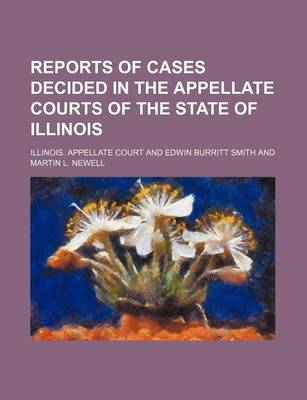 Book cover for Reports of Cases Decided in the Appellate Courts of the State of Illinois (Volume 76)