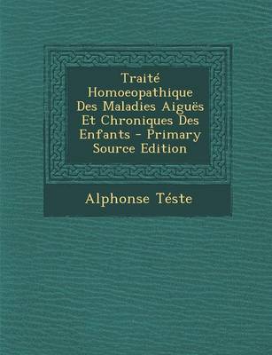 Book cover for Traite Homoeopathique Des Maladies Aigues Et Chroniques Des Enfants