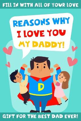 Book cover for Reasons Why I Love You My Daddy!