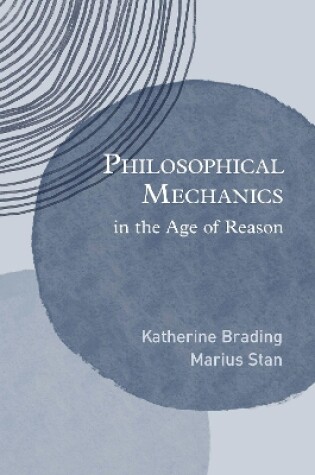 Cover of Philosophical Mechanics in the Age of Reason