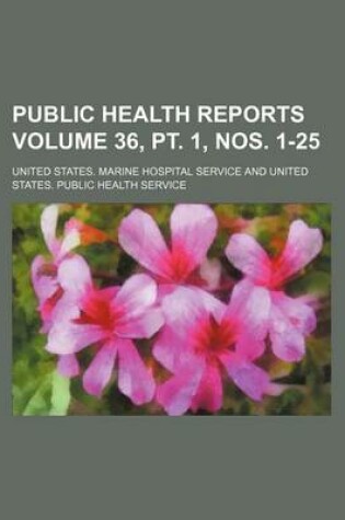 Cover of Public Health Reports Volume 36, PT. 1, Nos. 1-25