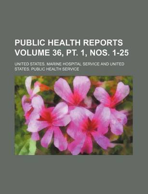 Book cover for Public Health Reports Volume 36, PT. 1, Nos. 1-25