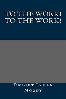 Book cover for To the Work! to the Work!