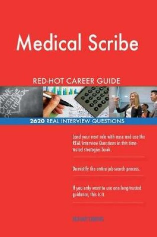 Cover of Medical Scribe Red-Hot Career Guide; 2620 Real Interview Questions