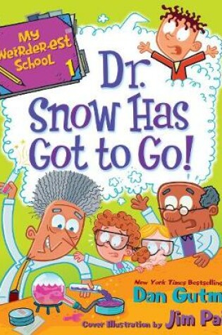 Cover of My Weirder-Est School #1: Dr. Snow Has Got to Go!
