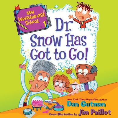 Book cover for My Weirder-Est School #1: Dr. Snow Has Got to Go!