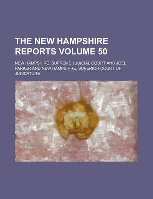 Book cover for The New Hampshire Reports Volume 50